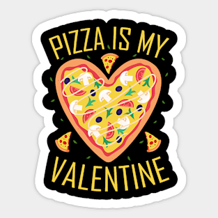 Pizza is My Valentine  Valentine`s Day Pizza Lover Sticker